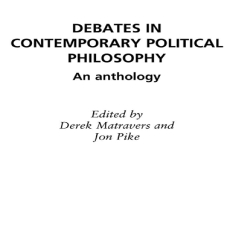 Debates in Contemporary Political Philosophy - an Antology Debates in Contemporary Political Philosophy - an Antology