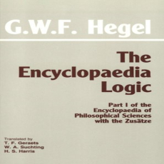 Hegel, G.W.F. - Encyclopaedia Logic (with Zusätze) (Hackett, 1991) Hegel, G.W.F. - Encyclopaedia Logic (with Zusätze) (Hackett, 1991)