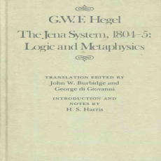 Hegel, G.W.F. - Jena System, 1804-05 (McGill-Queens, 1986) Hegel, G.W.F. - Jena System, 1804-05 (McGill-Queens, 1986)